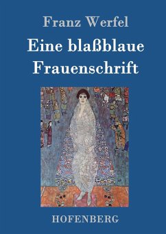 Eine blaßblaue Frauenschrift - Werfel, Franz