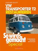 VW Transporter T2 restaurieren (So wird's gemacht Special Band 6)