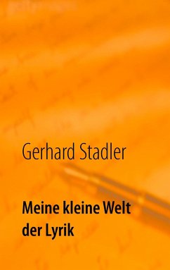Meine kleine Welt der Lyrik - Stadler, Gerhard