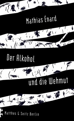 Der Alkohol und die Wehmut - Énard, Mathias