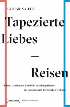 Tapezierte Liebes-Reisen - Eck, Katharina