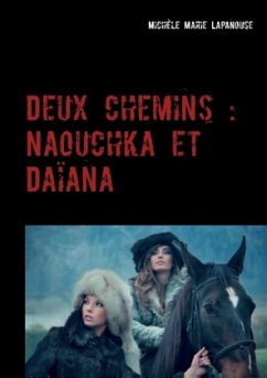 Deux chemins : Naouchka et Daïana - Lapanouse, Michèle Marie
