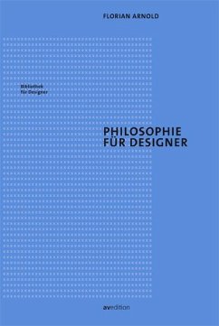 Philosophie für Designer - Arnold, Florian