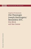Die Theologie Joseph Ratzingers/Benedikts XVI.