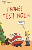 Frohes Fest noch Frohes Fest noch