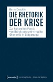 Die Rhetorik der Krise Die Rhetorik der Krise