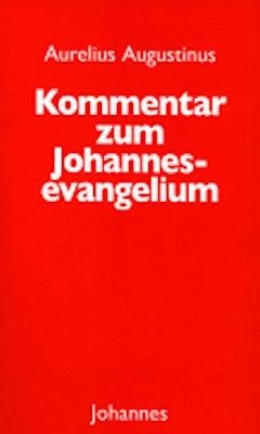 Kommentar zum Johannes Evangelium - Augustinus