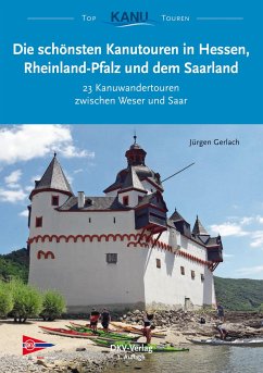 Die schönsten Kanutouren in Hessen, Rheinland-Pfalz und dem Saarland - Gerlach, Jürgen