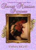 Secret Mission Princess (Princesses Of Chadwick Castle Adventure Series, #4) (eBook, ePUB)