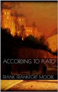 According to Plato (eBook, ePUB) - Frankfort Moore, Frank