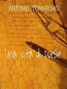 Una vita di poesie (eBook, ePUB) - Tomarchio, Antonio