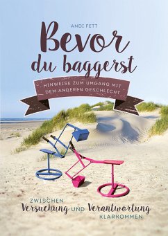 Bevor du baggerst - Andreas Fett