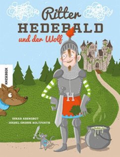 Ritter Hedebald und der Wolf - Große Holtforth, Isabel;Abendrot, Oskar