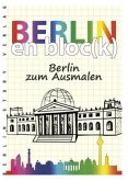 Berlin en bloc(k) - Berlin zum Ausmalen