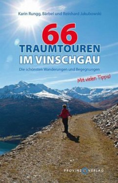 66 Traumtouren im Vinschgau - Rungg, Karin;Jakubowski, Bärbel;Jakubowski, Reinhard