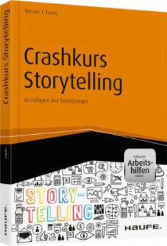 Crashkurs Storytelling - inkl. Arbeitshilfen online - Fuchs, Werner T.