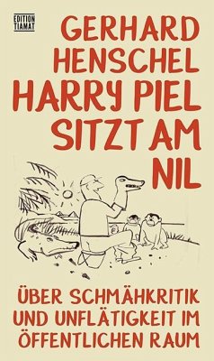 Harry Piel sitzt am Nil - Henschel, Gerhard