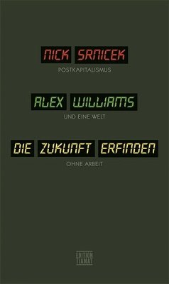 Die Zukunft erfinden - Srnicek, Nick;Williams, Alex