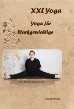 XXL Yoga - Yoga für Starkgewichtige - Roemert, Claudia