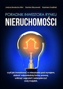 Poradnik inwestora rynku nieruchomości (eBook, PDF) - Broniecka-Klim, Justyna; Kleczewski, Damian; Turaliński, Kazimierz