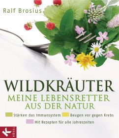 Wildkräuter - meine Lebensretter aus der Natur (eBook, ePUB) - Brosius, Ralf