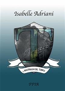 I naufraghi del tempo (eBook, ePUB) - Adriani, Isabelle