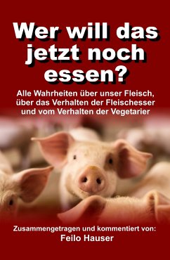 Wer will das jetzt noch essen? (eBook, ePUB) - Hauser, Feilo