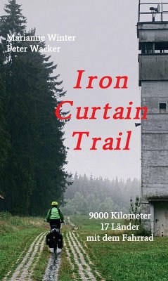 Iron Curtain Trail (eBook, ePUB) - Winter, Marianne; Wacker, Peter