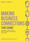 Making Business Connections That Counts (Six Simple Steps to Success, #4) (eBook, ePUB) Making Business Connections That Counts (Six Simple Steps to Success, #4) (eBook, ePUB)