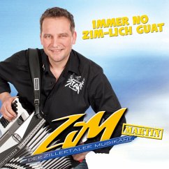 Immer No Zim-Lich Guat - Zim Martin-Der Zillertaler Musikant