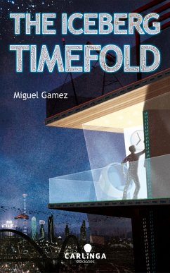 The Iceberg Timefold (eBook, ePUB) - Gámez, Miguel