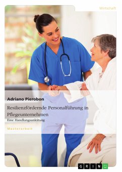 Resilienzfördernde Personalführung in Pflegeunternehmen. Eine Handlungsanleitung (eBook, PDF) - Pierobon, Adriano