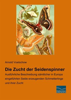 Die Zucht der Seidenspinner - Voelschow, Arnold