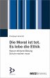 Die Moral ist tot. Es lebe die Ethik... - Bild 1