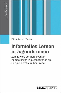 Informelles Lernen in Jugendszenen (eBook, PDF) - Gross, Friederike von