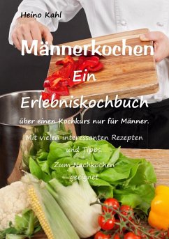 Männerkochen (eBook, ePUB) - Kahl, Heino