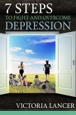 7 Steps to Fight and Overcome Depression Naturally (eBook, ePUB)