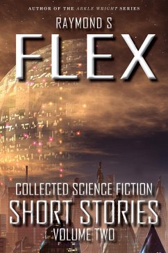 Collected Science Fiction Short Stories: Volume Two (eBook, ePUB) - Flex, Raymond S