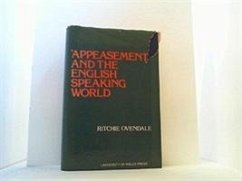 Appeasement and the English-Speaking World: Britain, the United States, the Dominions, and the Policy of Appeasement 1937-1939 - Ovendale, Ritchie