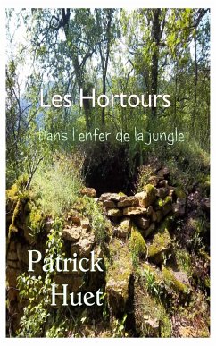 Les Hortours - Dans l'enfer de la jungle (eBook, ePUB) - Huet, Patrick