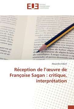 Re¿ception de l¿¿uvre de Franc¿oise Sagan : critique, interpre¿tation - Silbert, Alexandra