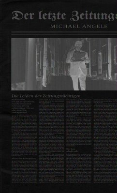 Der letzte Zeitungsleser - Angele, Michael