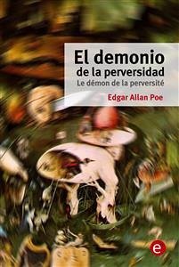 El demonio de la perversidad/Le démon de la perversité (eBook, PDF) - Allan Poe, Edgar; Allan Poe, Edgar