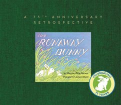 The Runaway Bunny: A 75th Anniversary Retrospective - Brown, Margaret Wise; Marcus, Leonard S
