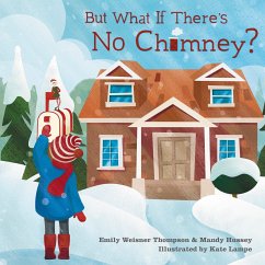 But What If There's No Chimney? - Thompson, Emily Weisner; Hussey, Mandy