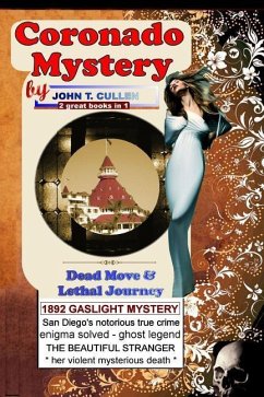 Coronado Mystery: Dead Move & Lethal Journey: Kate Morgan and the Haunting Mystery of Coronado, Special 125th Anniversary Double - 2 Boo - Cullen, John T.