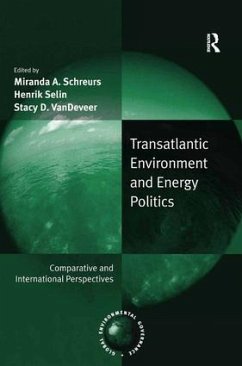 Transatlantic Environment and Energy Politics - Selin, Henrik