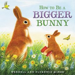 How to Be a Bigger Bunny - Minor, Florence