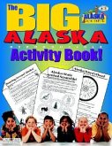 The Big Alaska Activity Book!