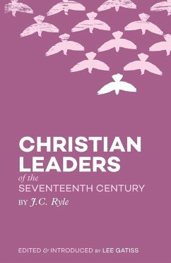 Christian Leaders of the Seventeenth Century - Ryle, J. C.